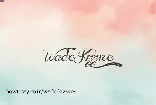 Wade Kizzire