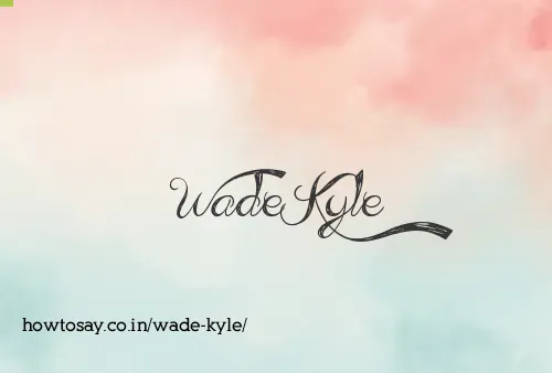 Wade Kyle