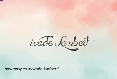 Wade Lambert