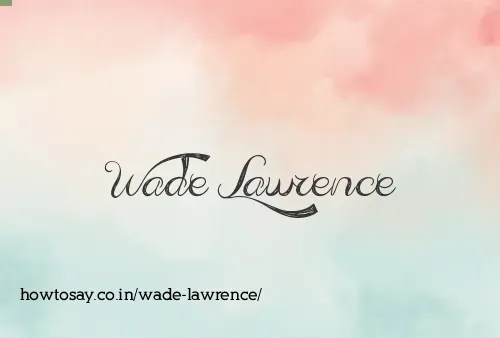 Wade Lawrence
