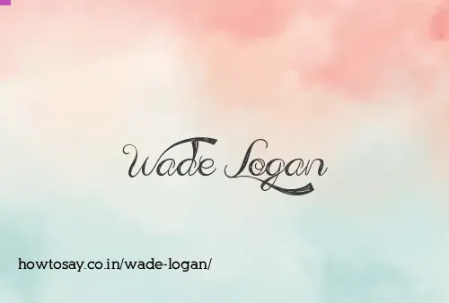 Wade Logan