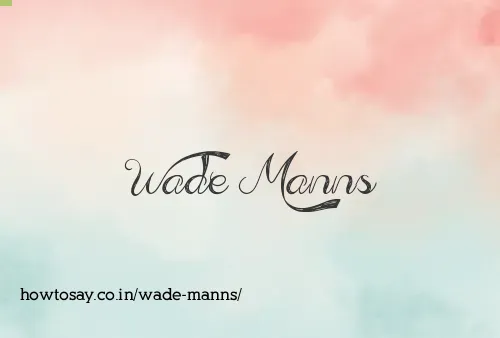 Wade Manns