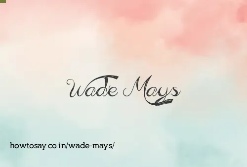 Wade Mays