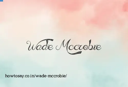 Wade Mccrobie