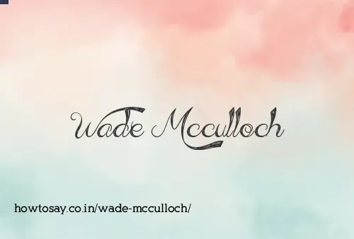 Wade Mcculloch
