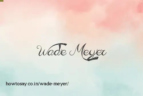 Wade Meyer
