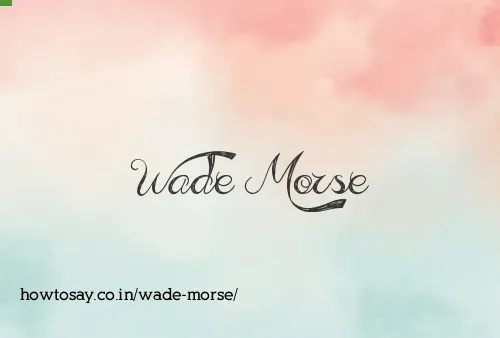 Wade Morse