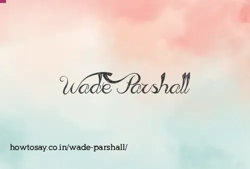 Wade Parshall