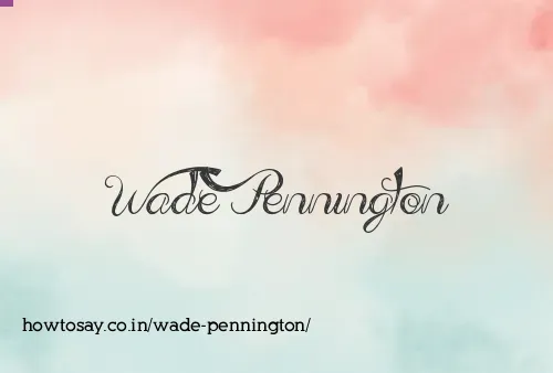 Wade Pennington