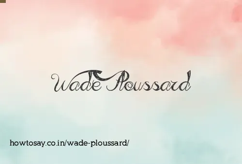 Wade Ploussard