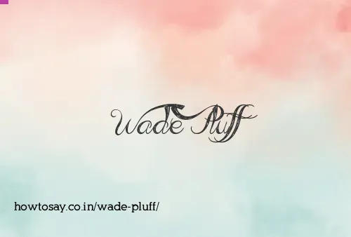 Wade Pluff