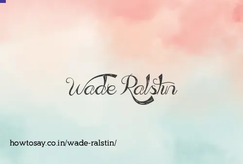 Wade Ralstin