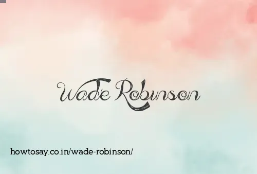 Wade Robinson