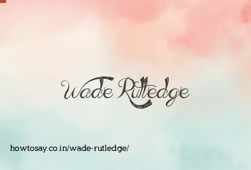 Wade Rutledge