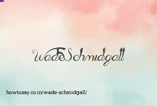 Wade Schmidgall