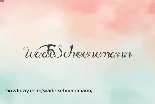Wade Schoenemann