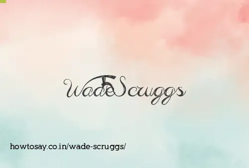 Wade Scruggs