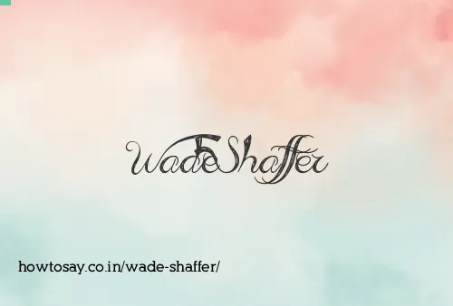 Wade Shaffer
