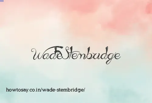 Wade Stembridge
