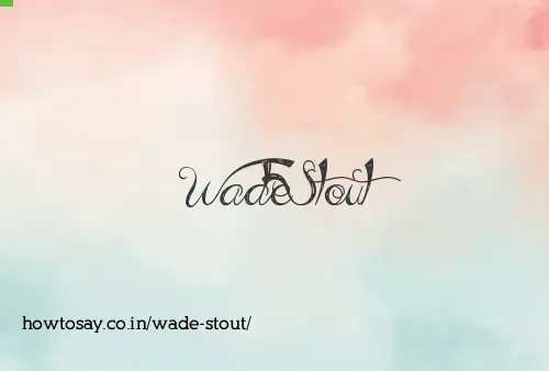 Wade Stout