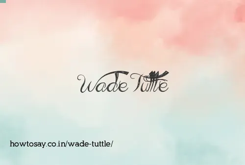 Wade Tuttle