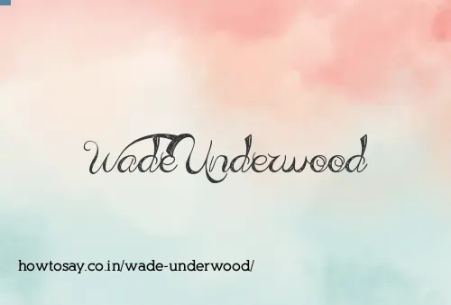 Wade Underwood