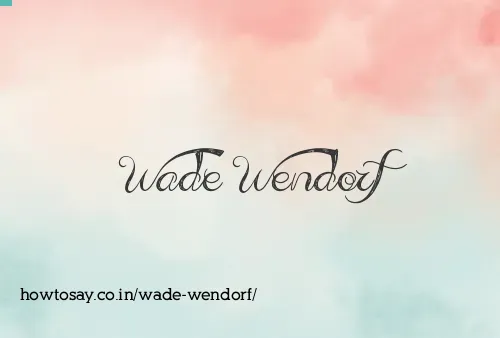 Wade Wendorf
