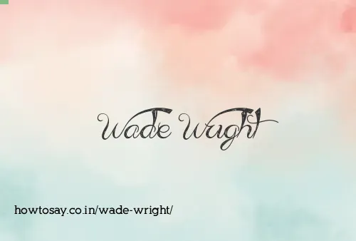 Wade Wright