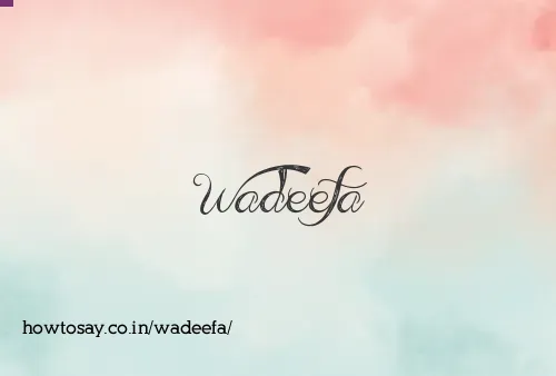 Wadeefa