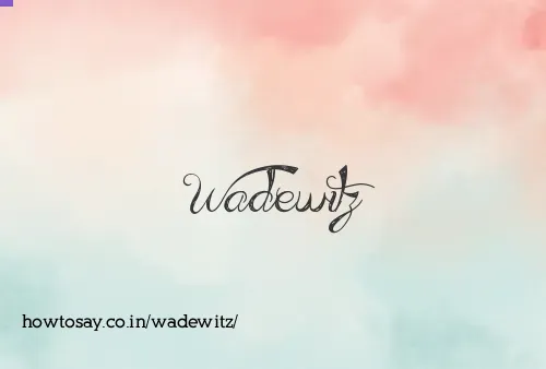 Wadewitz