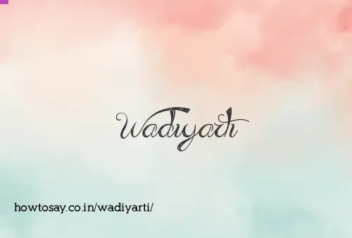Wadiyarti