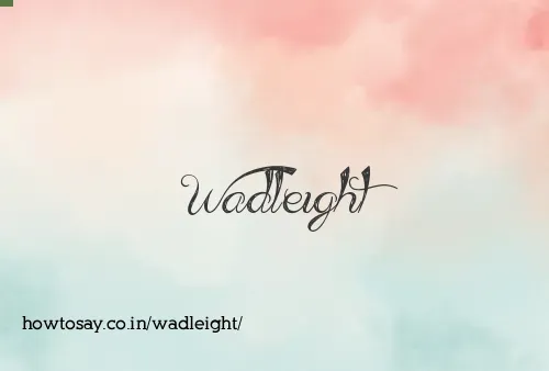 Wadleight