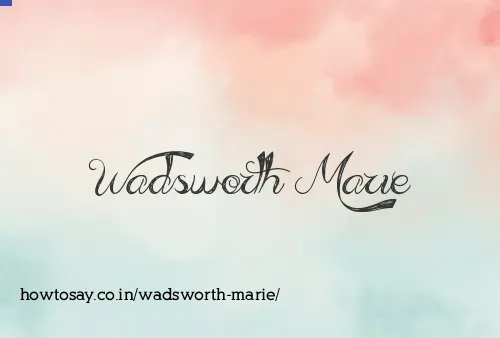 Wadsworth Marie