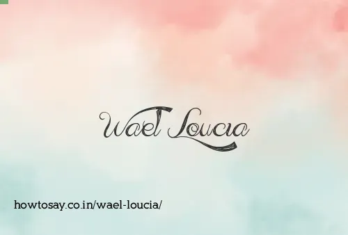 Wael Loucia