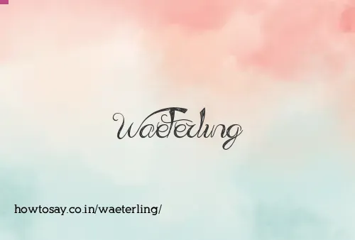 Waeterling
