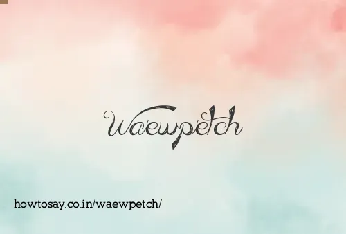 Waewpetch