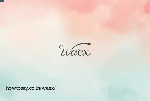 Waex