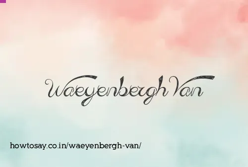 Waeyenbergh Van