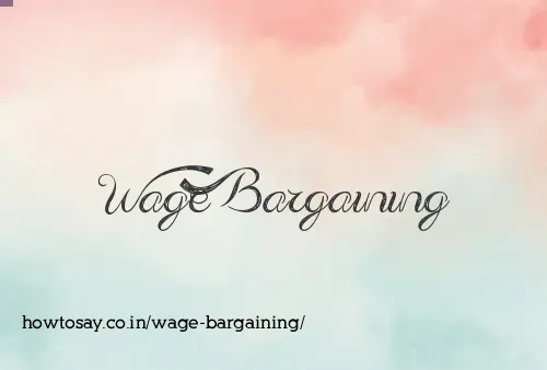 Wage Bargaining