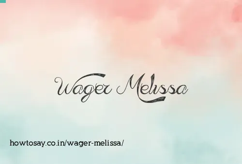 Wager Melissa