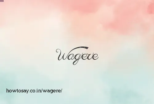 Wagere