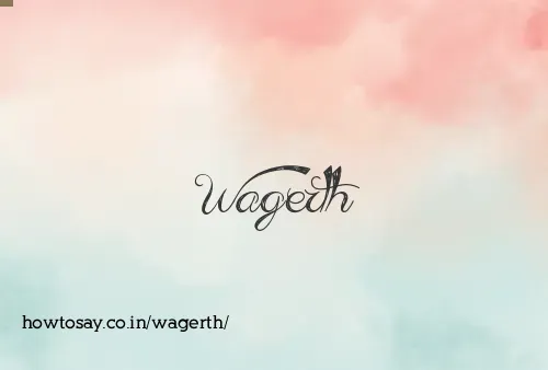 Wagerth
