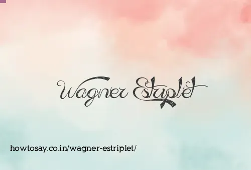 Wagner Estriplet