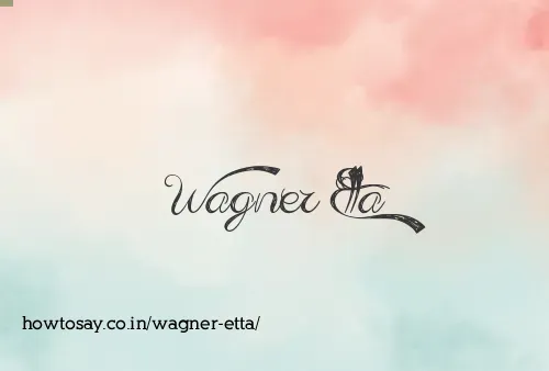 Wagner Etta