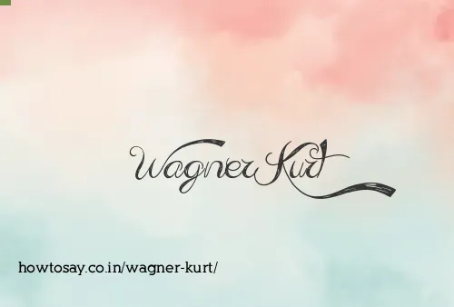 Wagner Kurt