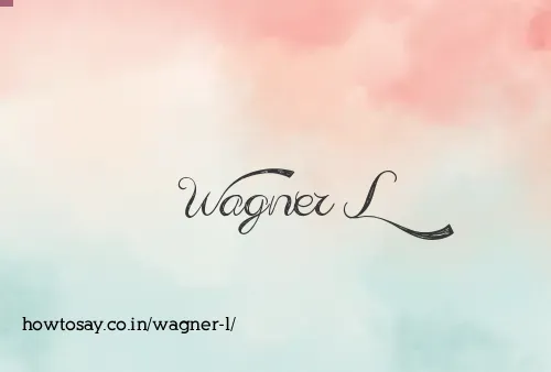 Wagner L