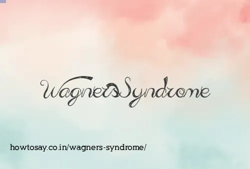 Wagners Syndrome