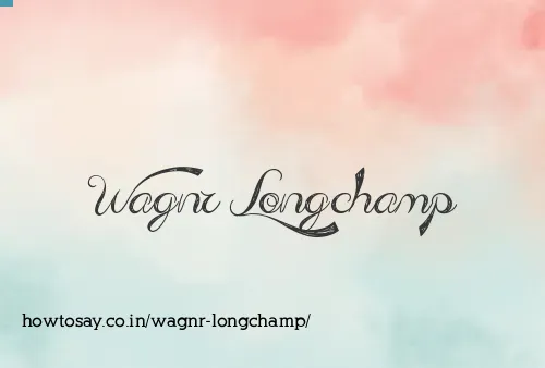 Wagnr Longchamp