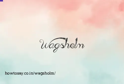Wagsholm