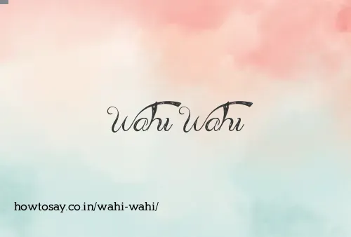 Wahi Wahi